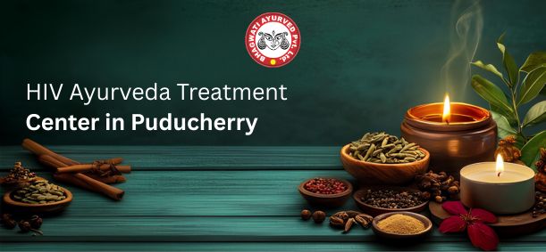 HIV Ayurveda Treatment Center in Puducherry